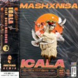 Icala (feat. Busi Mhlongo) Lyrics - Mashxnisa