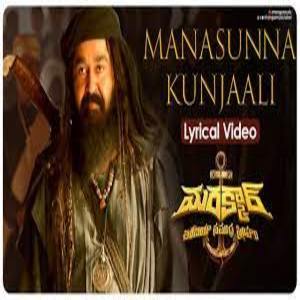 Manasunna Kunjaali Lyrics - Marakkar Movie