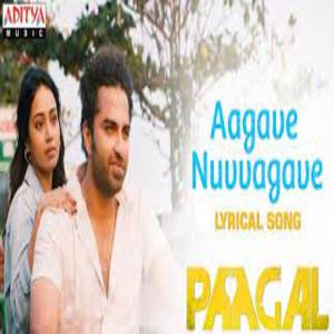 Aagave Nuvvagave Lyrics - Paagal Movie