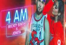 Photo of 4 AM Lyrics – Mickey Singh , Jonita Gandhi