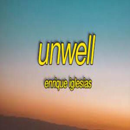 UNWELL Lyrics - Enrique Iglesias