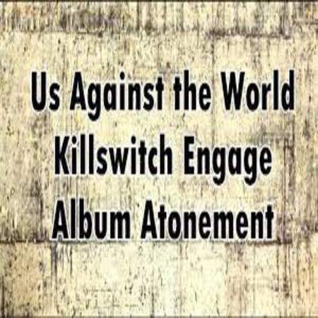Us Against The World Lyrics - Killswitch Engage