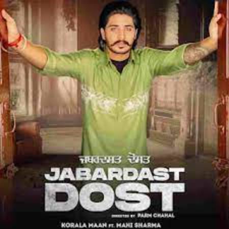 Jabardast Dost Lyrics - Korala Maan , Gurlez Akhtar