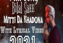 Photo of Mitti Da Khadona Lyrics – Bilal Saeed