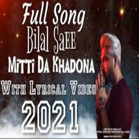 Mitti Da Khadona Lyrics - Bilal Saeed