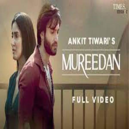 Mureedan Lyrics - Ankit Tiwari