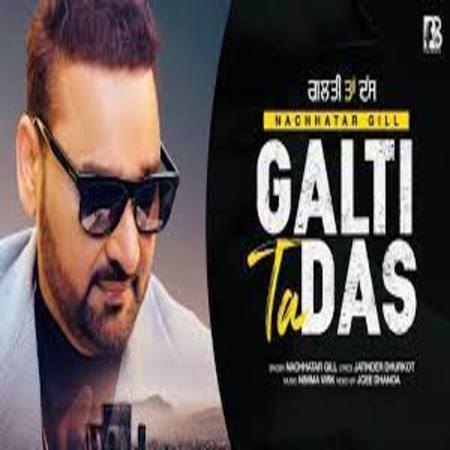 Galti Ta Das Lyrics - Nachhatar Gill