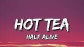 Photo of Hot Tea Lyrics – half·alive
