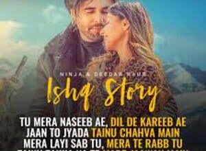 Photo of Ishq Story Lyrics – Ninja , Deedar Kaur