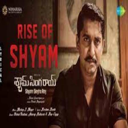 Rise of Shyam Lyrics - Shyam Singha Roy​ Telugu Movie