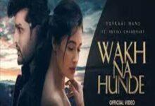 Photo of Wakh Na Hunde Lyrics – Yuvraaj Hans