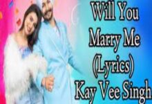 Photo of Will You Marry MeLyrics – Kay Vee Singh