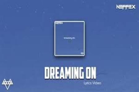 Dreaming On Lyrics - Neffex