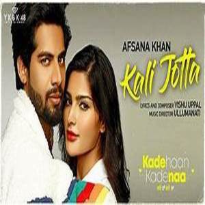 Kali Jotta Lyrics - Afsana Khan , Kade Haan Kade Naa