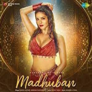 Madhuban Lyrics - Kanika Kapoor , Sunny Leone