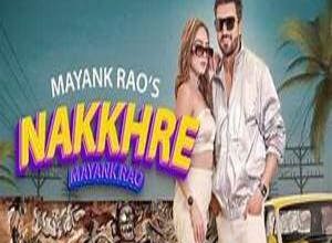 Photo of Nakkhre Lyrics – Mayank Rao