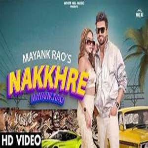 Nakkhre Lyrics - Mayank Rao