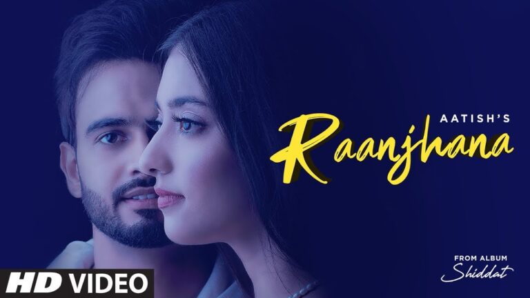 RAANJHANA Lyrics - Aatish