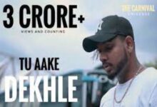 Photo of Tu Aake Dekhle Lyrics – The Carnival , King