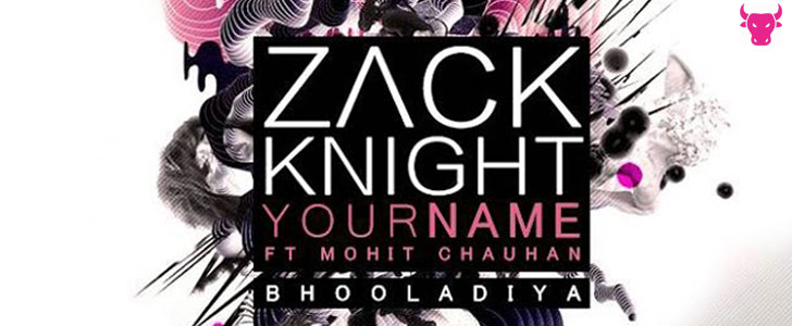 Your Name (Bhula Diya) Lyrics - Zack Knight feat.