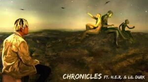 Photo of Chronicles Lyrics – Cordae ft. Lil Durk & H.E.R.