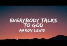 Photo of Everybody Talks To God Lyrics – Aaron Lewis