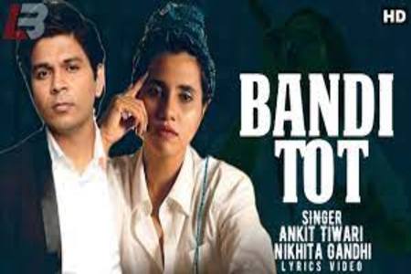 Bandi Tot Lyrics - Badhaai Do , Ankit Tiwari