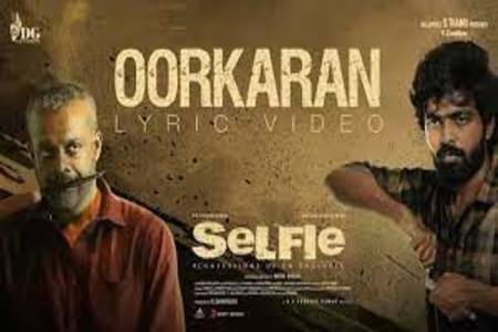 Oorkaran Lyrics - Selfie , Arivu