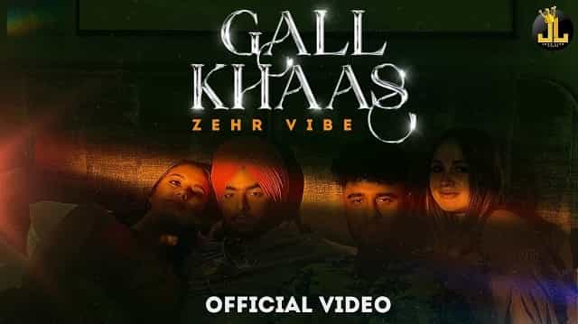 Gall Khaas Lyrics - Zehr Vibe