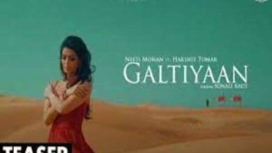 Photo of Galtiyaan Lyrics – Neeti Mohan , Harshit Tomar