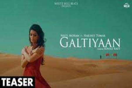 Galtiyaan Lyrics - Neeti Mohan , Harshit Tomar