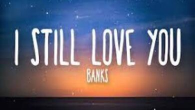 Photo of I Still Love You Lyrics – BANKS