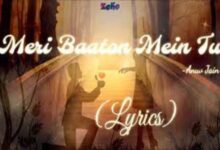 Photo of Meri Baaton Mein Tu Lyrics – Anuv Jain