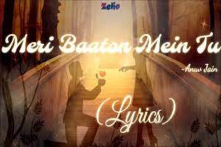 Meri Baaton Mein Tu Lyrics - Anuv Jain