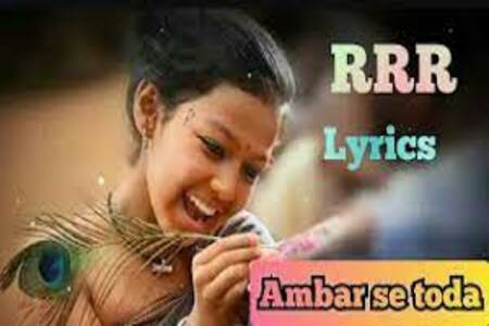 Ambar Se Toda Lyrics - RRR , Raag Patel