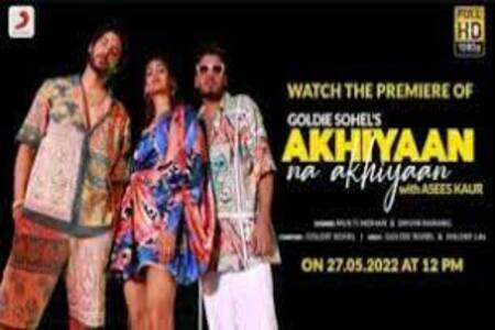 Akhiyaan Na Akhiyaan Lyrics - Asees Kaur x Goldie Sohel