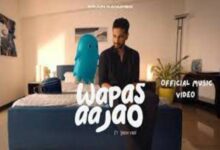 Photo of Wapas Aa Jao Lyrics – Arjun Kanungo