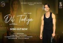 Photo of Dil Todiye Lyrics – Ankit Tiwari