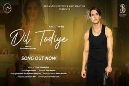 Dil Todiye Lyrics - Ankit Tiwari