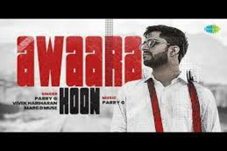 Awaara Hoon Lyrics - Parry G , Vivek Hariharan , Marc D Muse