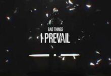 Photo of Bad Things Lyrics – I Prevail