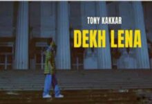 Photo of Dekh Lena Lyrics – Tony Kakkar