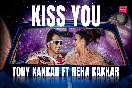 Kiss You Lyrics - Tony Kakkar, Neha Kakkar