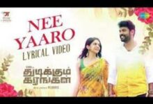 Photo of Nee Yaaro Lyrics – Thudikkum Karangal 2022 Tamil Movie