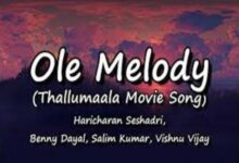 Photo of Ole Melody Lyrics – Thallumaala | Haricharan Seshadri