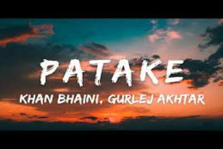Patake Lyrics - Khan Bhaini , Gurlej Akhtar