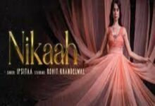 Photo of Nikaah Lyrics –  Ipsitaa