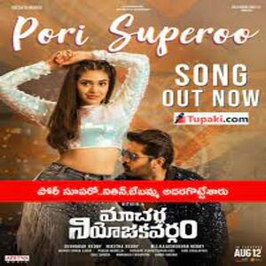 Pori Superoo Lyrics - Macherla Niyojakavargam Telugh Movie