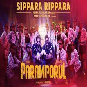 Sippara Rippara Lyrics - Paramporul