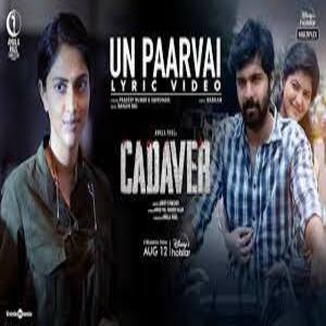Un Paarvai Lyrics - Cadaver Tamil Movie